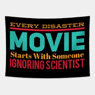 Every Disaster Movie Starts With Someone Ignoring Scientist Tapestry