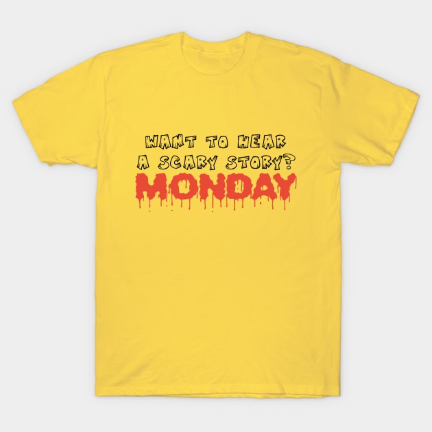 Shortest Horror Story Monday Funny T-Shirt For Men –