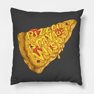 pizza is my last wish Pillow