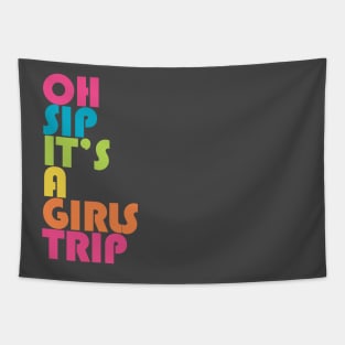 Girls Trip Oh Sip It's A Girls Trip Vacation Group Tapestry