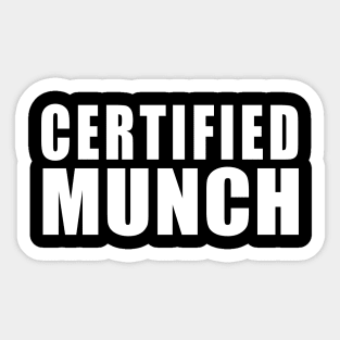 Certified Munch Proud Munch Day Lover Love | Sticker