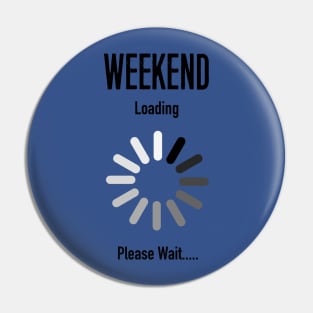 Weekend Loading Pin