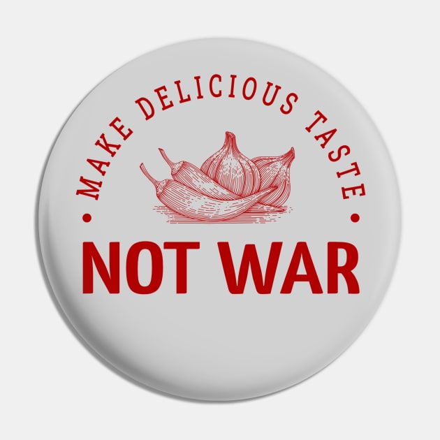 Make delicious taste not war Pin by Made1995