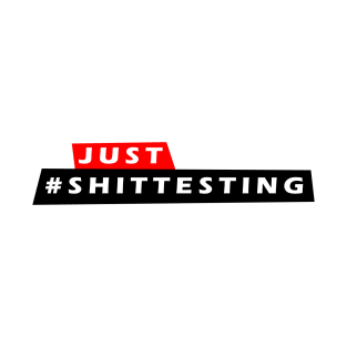 Just #shittesting T-Shirt