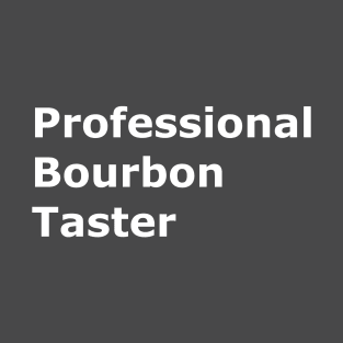 Professional Bourbon Taster T-Shirt