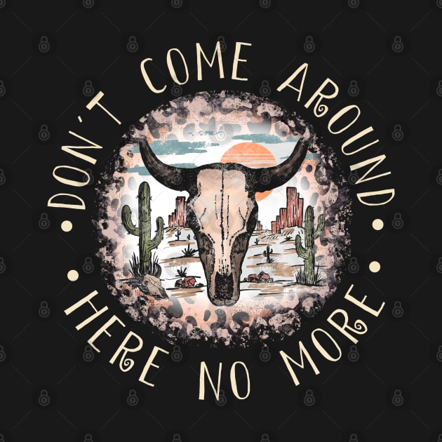 Don't Come Around Here No More Leopard Bull Cactus by Creative feather