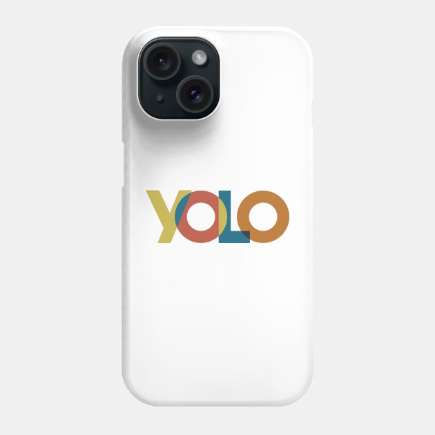 YOLO, You Only Live Once Phone Case by Positive Lifestyle Online