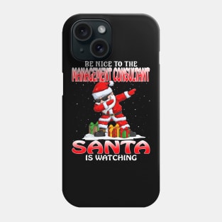 Be Nice To The Management Consultant Santa is Watching Phone Case