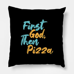 First God Then Pizza Pillow