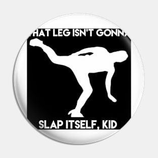 Slap Leg Pin