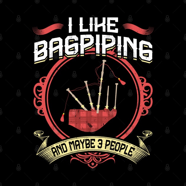 I Like Bagpiping And Maybe 3 People - Bagpiper by Peco-Designs