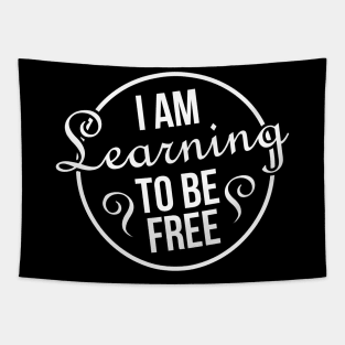 i am learning to be free Tapestry