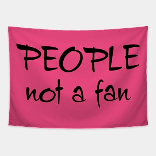 People, Not A Fan Tapestry