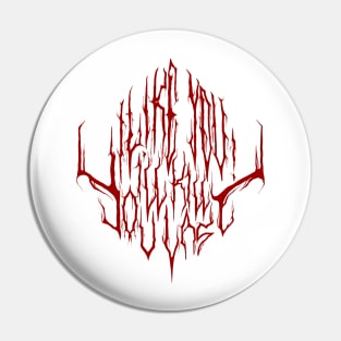 Red - I like you i’ll kill you last - Death Metal Logo Pin