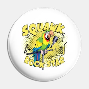 Squawk rock star Pin