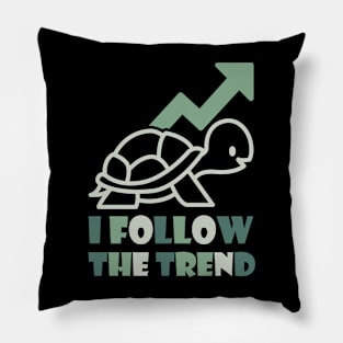 I Follow the Trend Pillow