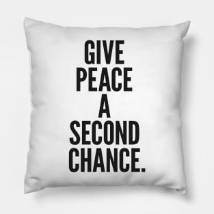 Give Peace A Second Chance Pillow