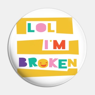 LOL I'm Broken Pin