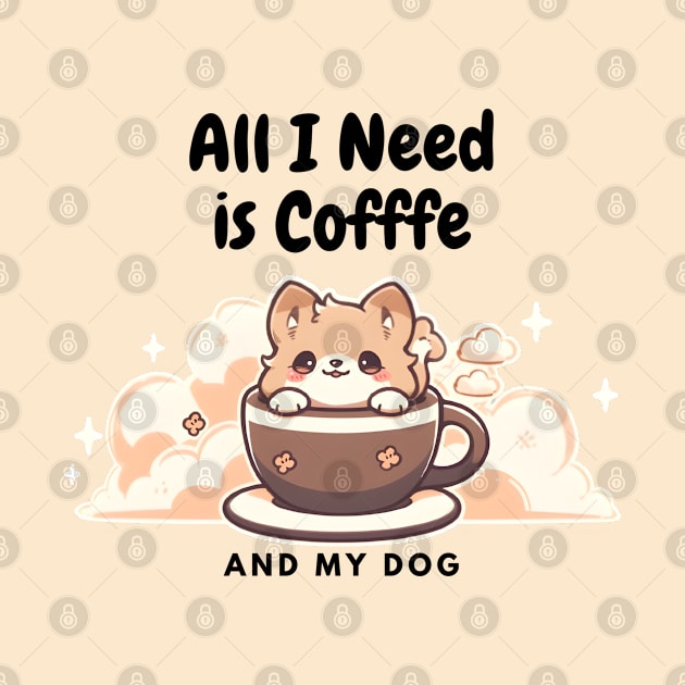 All I need is Coffee and My Dog Cute - Cloudy Cup by DressedInnovation