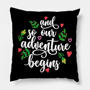 And So Our Adventure Begins Pillow