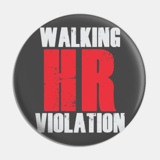 Walking HR Violation Pin