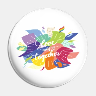 Love makes us together Pin