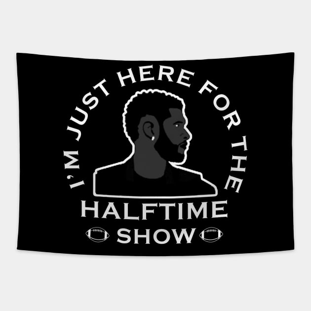 Im Just Here For The Halftime Show Tapestry by Magic Topeng