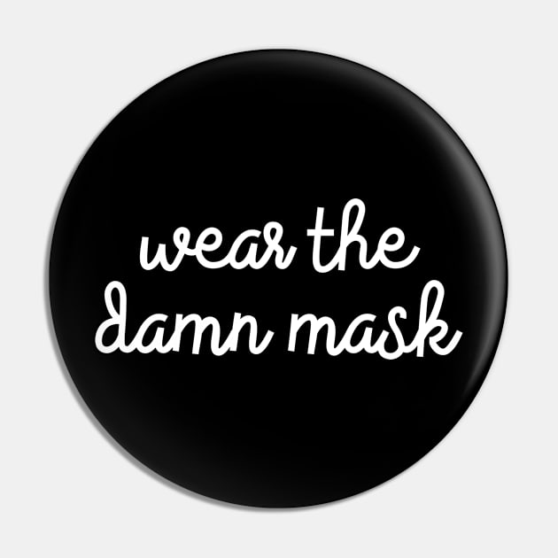 Wear The Damn Mask Pin by The Lady Doth