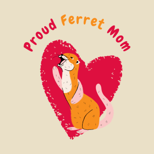 Proud Ferret Mommy T-Shirt