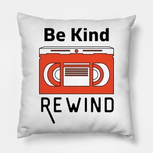 Be Kind Rewind Pillow