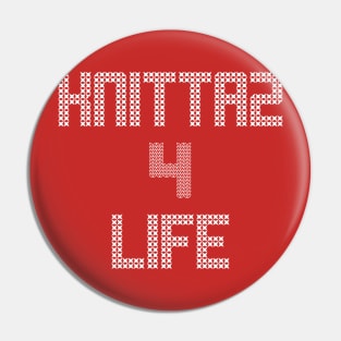 Knittaz 4 Life Pin