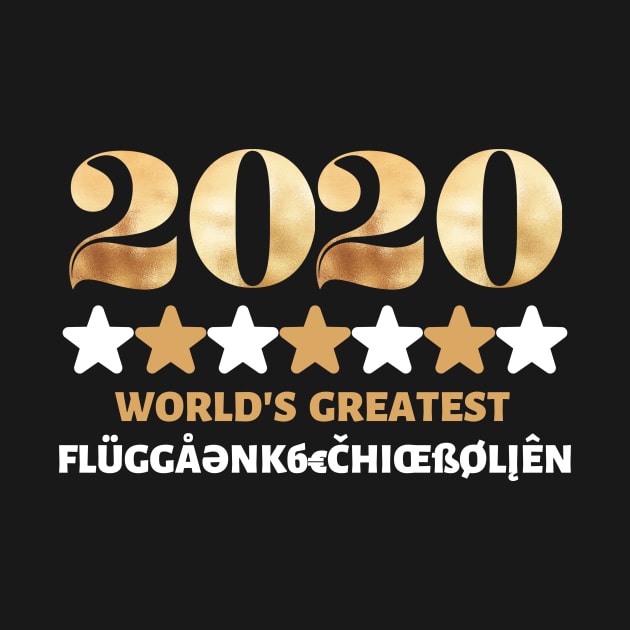 2020 World's Greatest Year Funny by Mishka