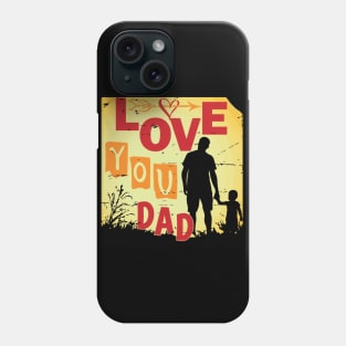 love you dad Phone Case