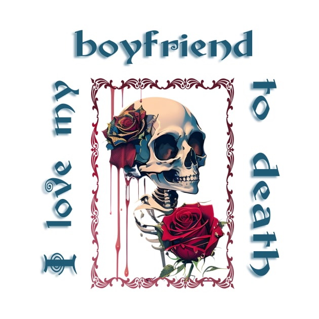 I love my boyfriend to death! Skeleton Design by YeaLove