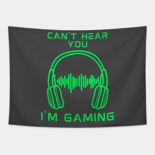can't hear you i am gaming Tapestry