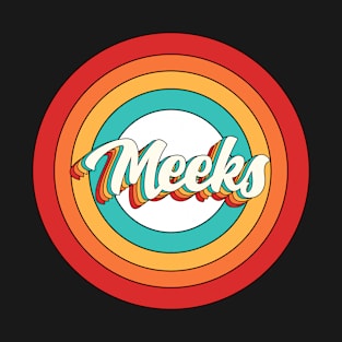 Meeks Name Shirt Vintage Meeks Circle T-Shirt