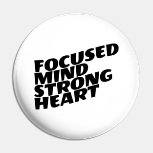 Focused Mind Strong Heart Pin