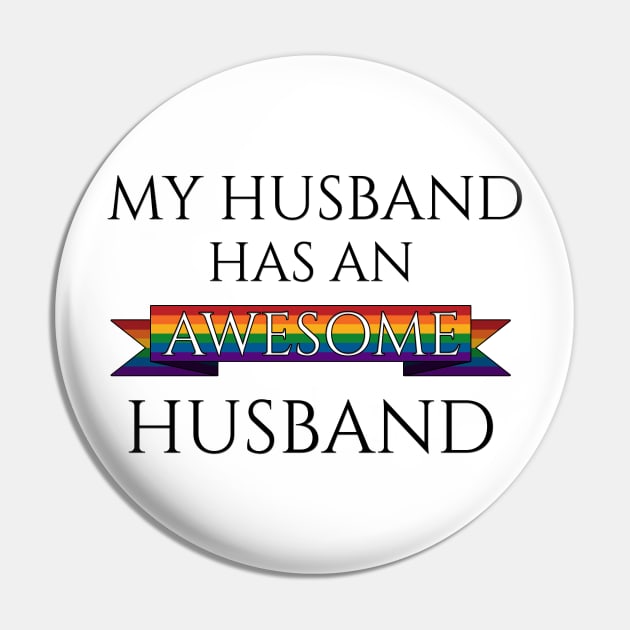 My Husband Has an Awesome Husband Gay Pride Typography with Rainbow Banner Pin by LiveLoudGraphics