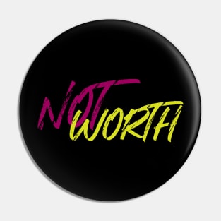 It's Not Worth It Pin