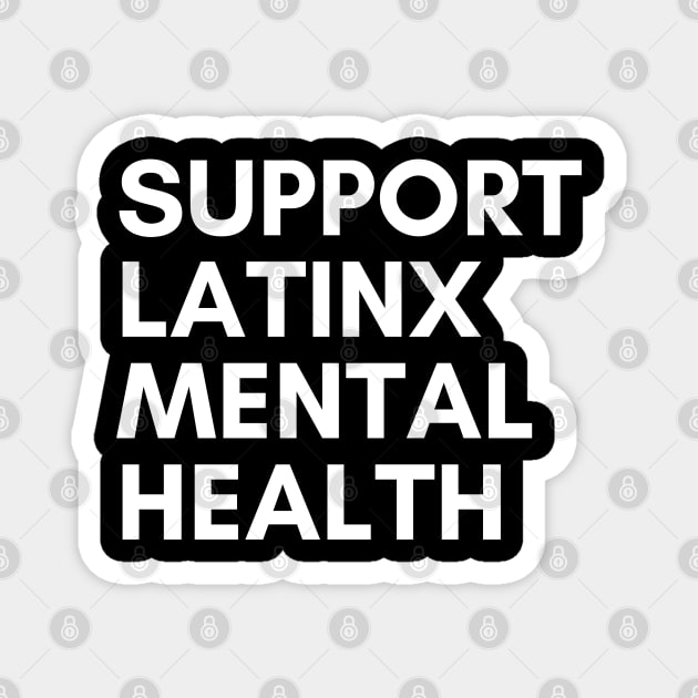 Support Latinx Mental Health Magnet by mentalhealthlou