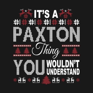 It's PAXTON Thing You Wouldn't Understand Xmas Family Name T-Shirt