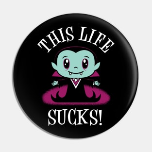 Life Sucks - Creepy Cute - Kawaii Vampire - Goth Pin