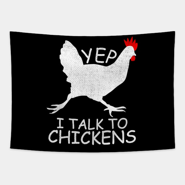 Yep I Talk To Chickens Funny Chicken gift Tapestry by angel