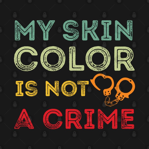 My skin color is not a Crime Blm my skin color is not a crime black by Gaming champion