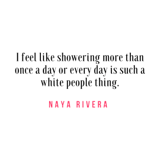 Naya Rivera Quote / Citation T-Shirt