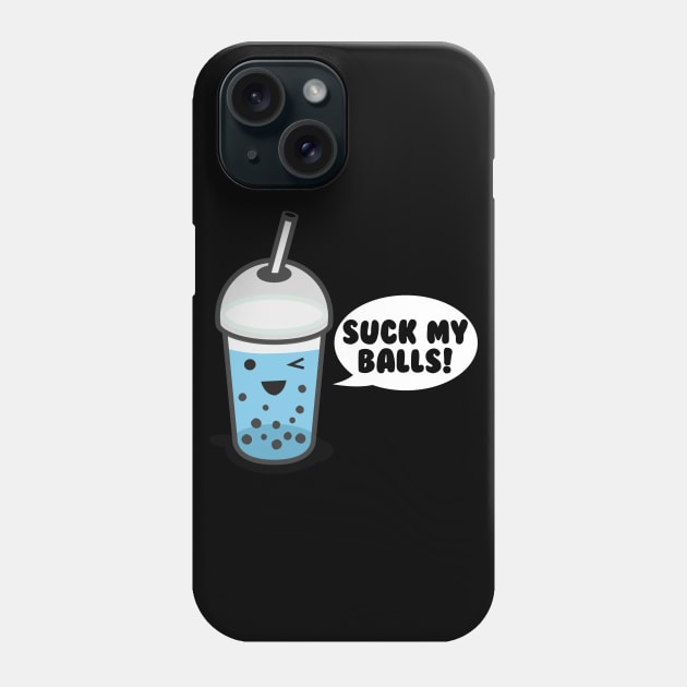 Suck My Balls Bubble Tea Phone Case by thingsandthings