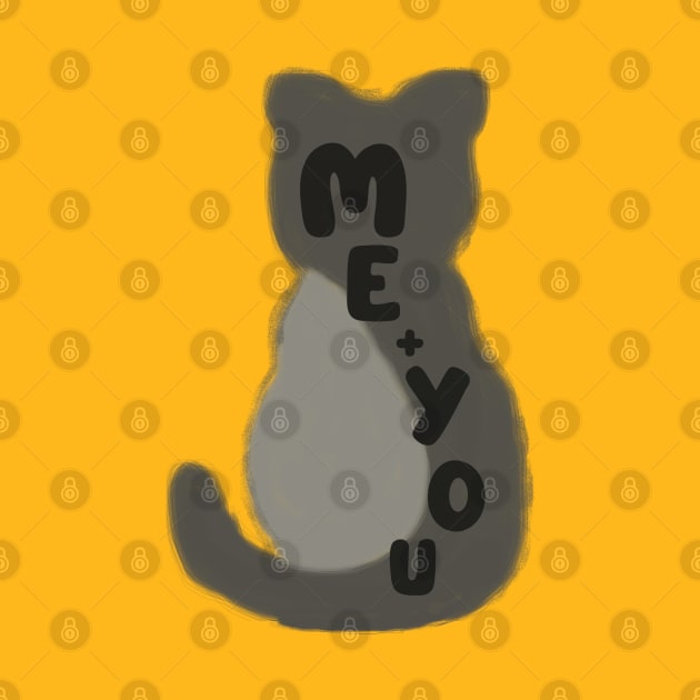 Meow means me and you by HAVE SOME FUN