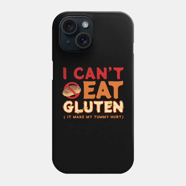 I Cant Eat Gluten - it make my tummy hurt Phone Case by SUMAMARU