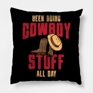 Been Doing Cowboy Stuff All Day Pillow