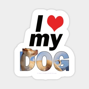 I love (heart) my dog - Labrador oil painting word art Magnet